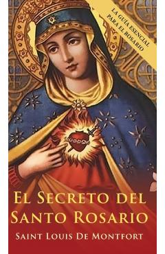 El Secreto del Santo Rosario (Spanish Edition) - St Louis De Montfort