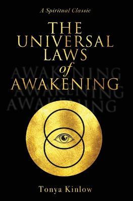 The Universal Laws of Awakening: A Spiritual Classic - Tonya Kinlow