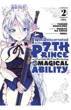 I Was Reincarnated as the 7th Prince So I Can Take My Time Perfecting My Magical Ability 2 - Yosuke Kokuzawa