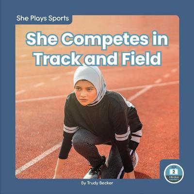She Competes in Track and Field - Trudy Becker