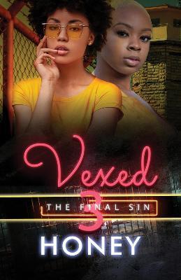Vexed 3: The Final Sin - Honey