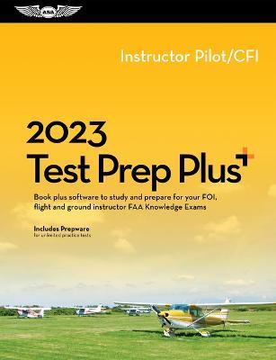 2023 Instructor Pilot/Cfi Test Prep Plus: Book Plus Software to Study and Prepare for Your Pilot FAA Knowledge Exam - Asa Test Prep Board