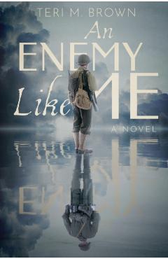 An Enemy Like Me - Teri M. Brown