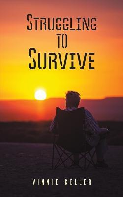 Struggling to Survive - Vinnie Keller