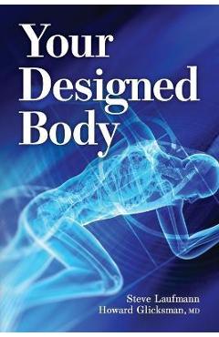 Poza produsului Your Designed Body - Steve Laufmann