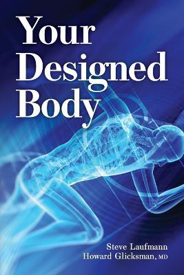 Your Designed Body - Steve Laufmann