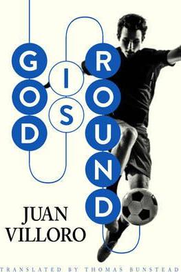 God Is Round - Juan Villoro