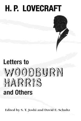 Letters to Woodburn Harris and Others - H. P. Lovecraft