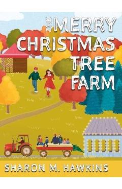 Coperta cărții 'The Merry Christmas Tree Farm - Sharon M. Hawkins'