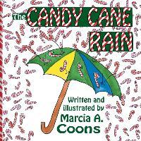 The Candy Cane Rain - Marcia A. Coons