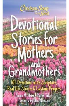 Coperta cărții 'Chicken Soup for the Soul: Devotional Stories for Mothers and Grandmothers: 101 Devotions with Scripture, Real-Life'