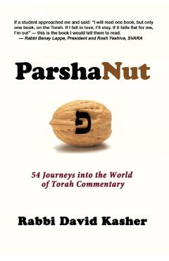 ParshaNut: 54 Journeys into the World of Torah Commentary - David Kasher