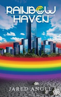 Rainbow Haven - Jared Angel