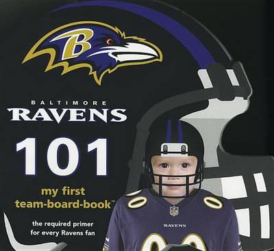 Baltimore Ravens 101 - Brad M. Epstein