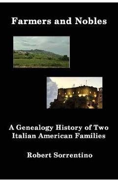 Coperta cărții 'Farmers and Nobles: The Genealogy History of Two Italian American Families - Robert Sorrentino'