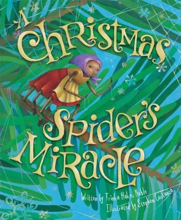 The Christmas Spider's Miracle - Trinka Hakes Noble