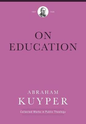 On Education - Abraham Kuyper