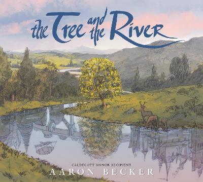 The Tree and the River - Aaron Becker