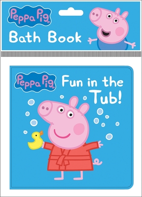 Peppa Pig: Fun in the Tub! Bath Book: Bath Book - Pi Kids