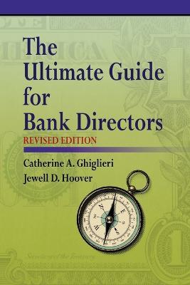 The Ultimate Guide for Bank Directors: Revised Edition - Catherine A. Ghiglieri