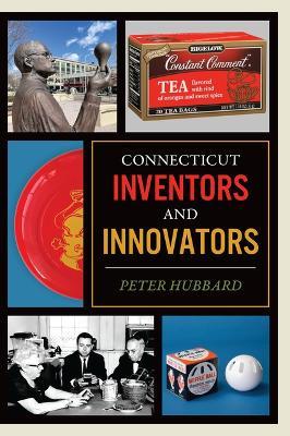 Connecticut Inventors and Innovators - Peter Hubbard