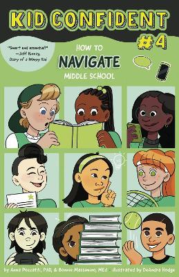 How to Navigate Middle School: Kid Confident Book 4 - Anna Pozzatti