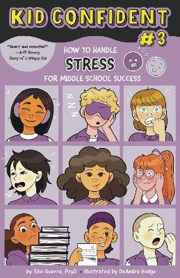 How to Handle Stress for Middle School Success: Kid Confident Book 3 - Silvi Guerra