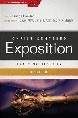 Exalting Jesus in Esther - Landon Dowden
