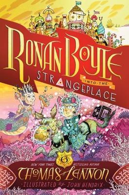 Ronan Boyle Into the Strangeplace (Ronan Boyle #3) - Thomas Lennon