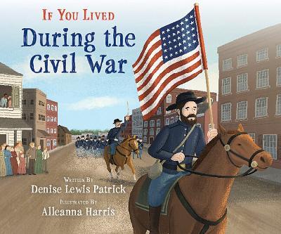 If You Lived During the Civil War - Denise Lewis Patrick
