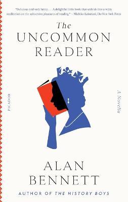 The Uncommon Reader: A Novella - Alan Bennett