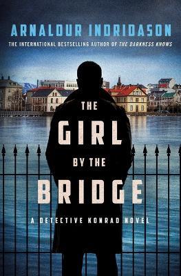 The Girl by the Bridge - Arnaldur Indridason