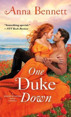 One Duke Down: A Rogues to Lovers Novel - Anna Bennett