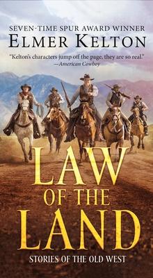 Law of the Land: Stories of the Old West - Elmer Kelton