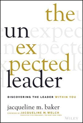 The Unexpected Leader: Discovering the Leader Within You - Jacqueline M. Baker