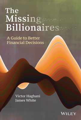 The Missing Billionaires: A Guide to Better Financial Decisions - Victor Haghani