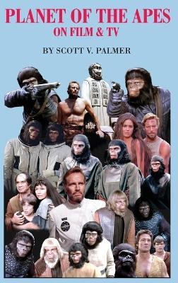 Planet of the Apes on Film & TV - Scott V. Palmer