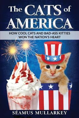 The Cats of America - Seamus Mullarkey