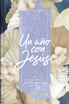 Un Año Con Jesús: 365 Devocionales Para Tu Caminar Con Dios - B&h Español Editorial