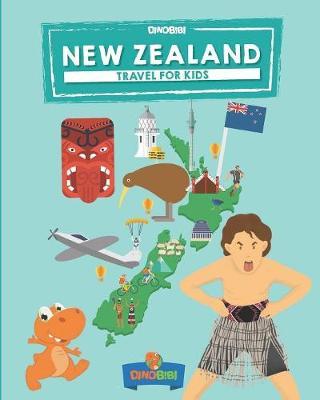 New Zealand: Travel for kids: The fun way to discover New Zealand - Dinobibi Publishing
