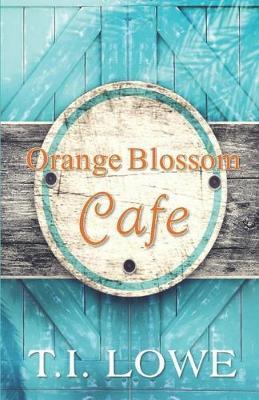 Orange Blossom Cafe - T. I. Lowe