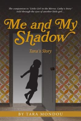 Me and My Shadow, Tara's Story - Tara Mondou