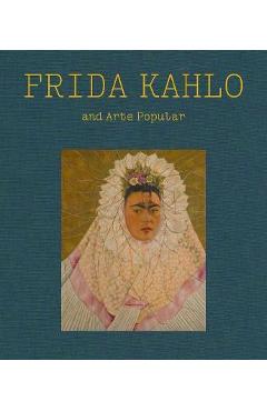 Poza produsului Frida Kahlo and Arte Popular - Frida Kahlo
