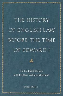 Coperta cărții 'The History of English Law Before the Time of Edward I - Sir Frederick Pollock'