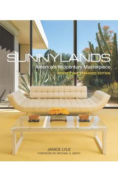 Sunnylands: America's Midcentury Masterpiece, Revised and Expanded Edition - Janice Lyle