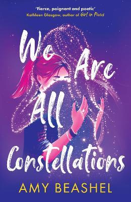 We Are All Constellations - Amy Beashel