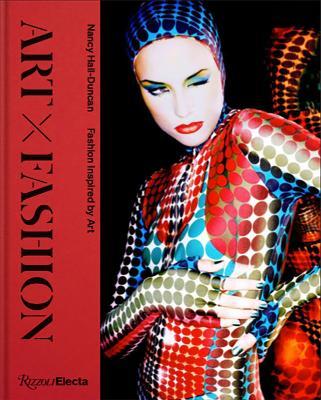 Art X Fashion: Fashion Inspired by Art - Nancy Hall-duncan