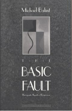 Coperta cărții 'The Basic Fault: Therapeutic Aspects of Regression - Michael Balint'