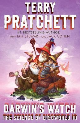 Darwin's Watch: The Science of Discworld III: A Novel - Terry Pratchett