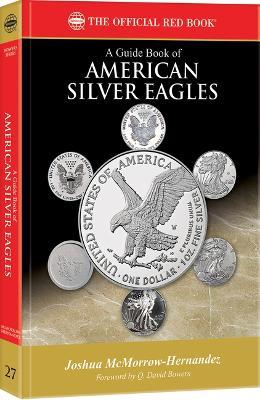 A Guide Book of American Silver Eagles - Joshua Mcmorrow-hernandez